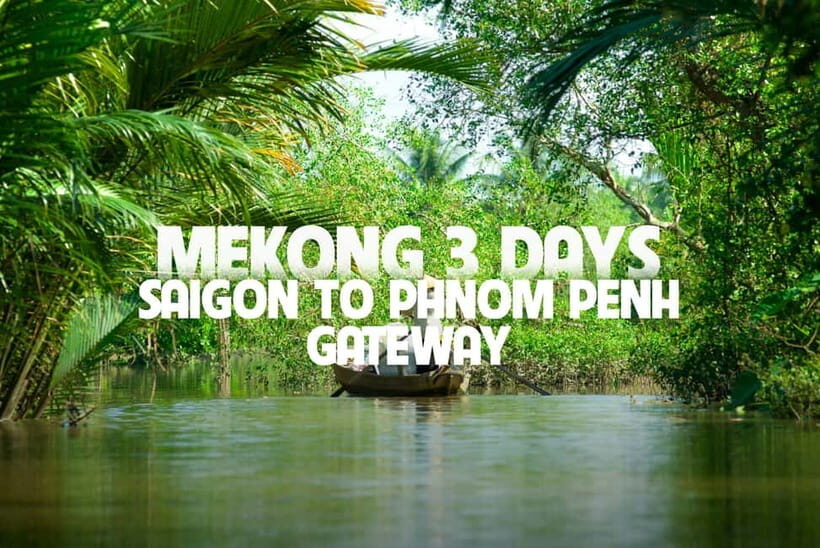 Ho Chi Minh: 3-Day Mekong Delta & Optional Exit to PhnomPenh - Why this Mekong Delta route makes sense